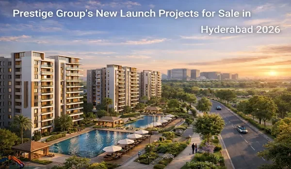 Featured Image of Prestige Group's new launch projects for sale in Hyderabad 2026